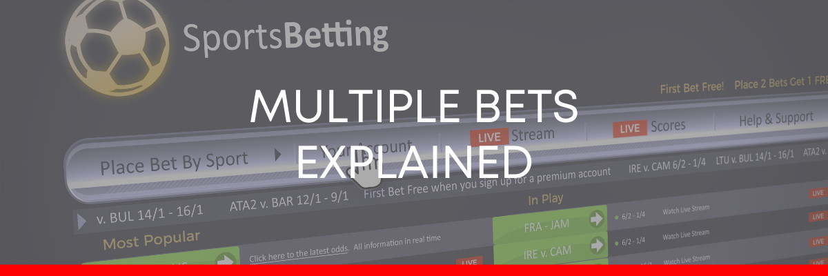 You are currently viewing Multiple bets explained
