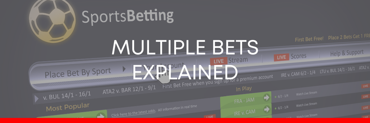 Read more about the article Multiple bets explained