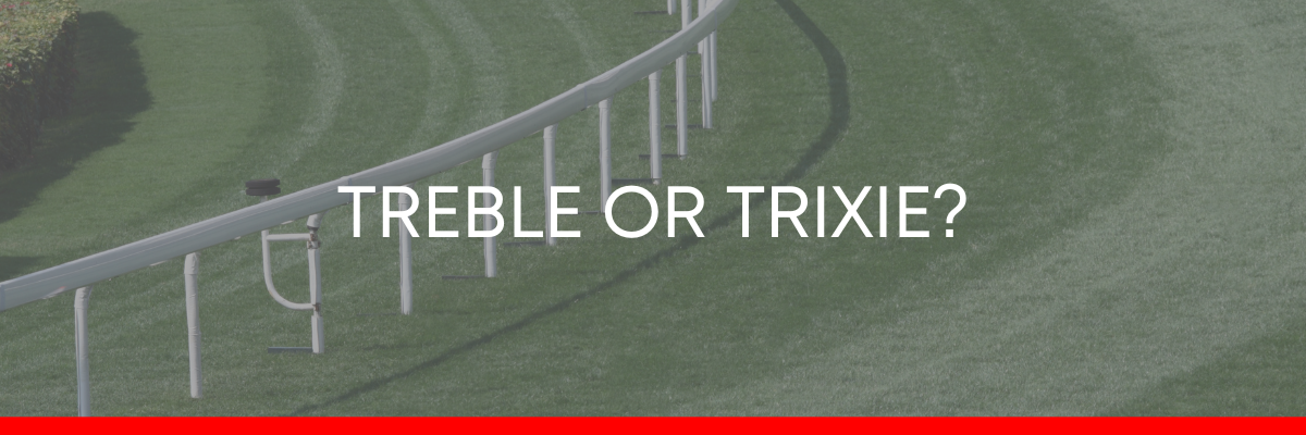 Read more about the article Treble Or Trixie Compared? Which One Should You Choose?