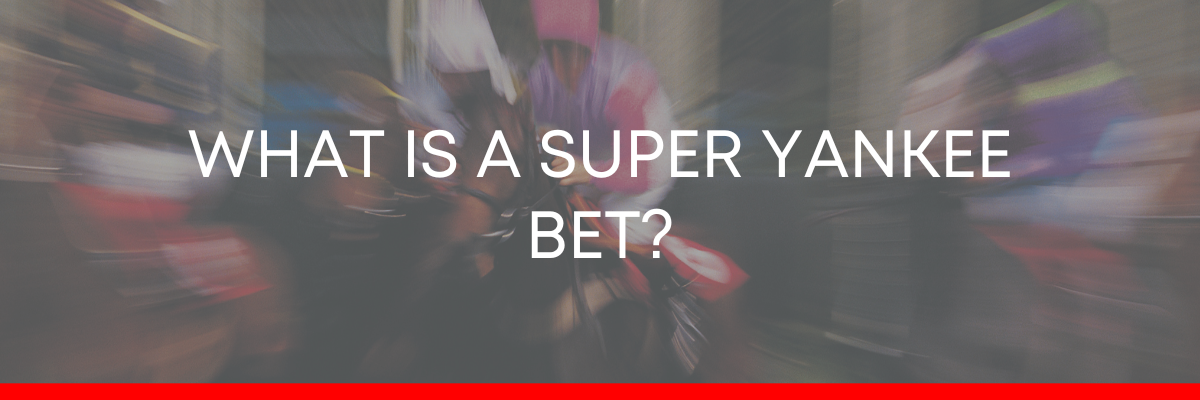 Super Yankee Bet Explained & Tips