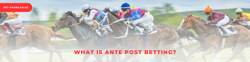 Page header - what is ante post betting