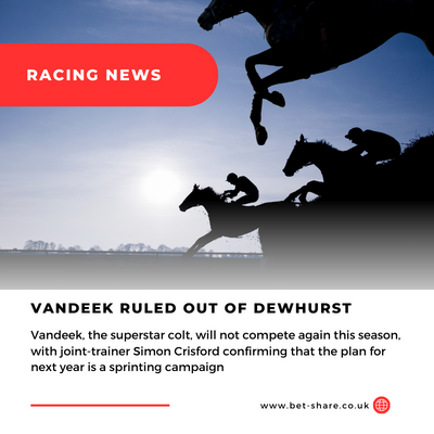 Read more about the article Vandeek Rulled Out Of Dewhurst